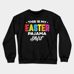 This Is My Easter Pajama Shirt Crewneck Sweatshirt